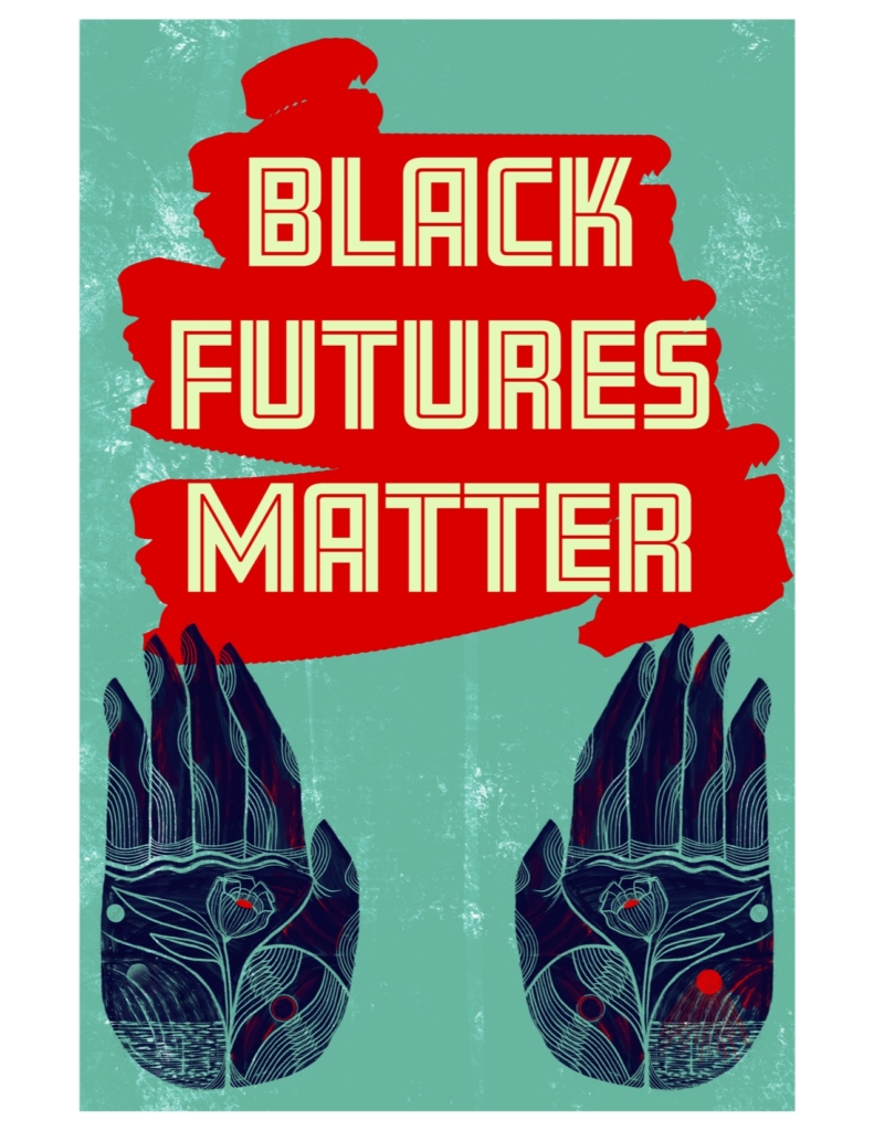 White on red text reads BLACK FUTURES MATTER, above two Black hands with line drawings of flowers and a horizon.