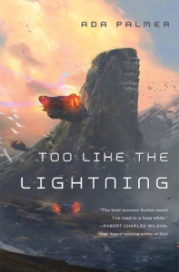 Ada Palmer — Too Like the Lightning