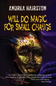 Andrea Hairston — All Covers for Will Do Magic for Small Change