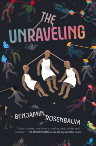 Benjamin Rosenbaum: The Unraveling