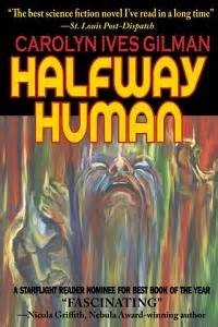 Carolyn Ives Gilman: Halfway Human