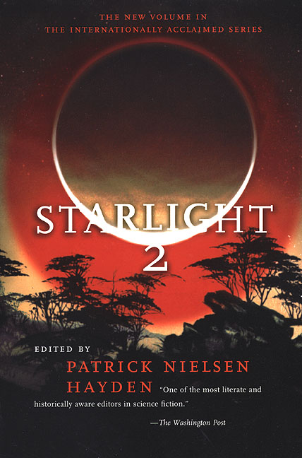 Nielsen Hayden – Starlight 2: Raphael Carter: Congenital Exegesis of Gender Ideation: Ted Chiang: Story of Your Life, Martha Soukup: The House of Expectations