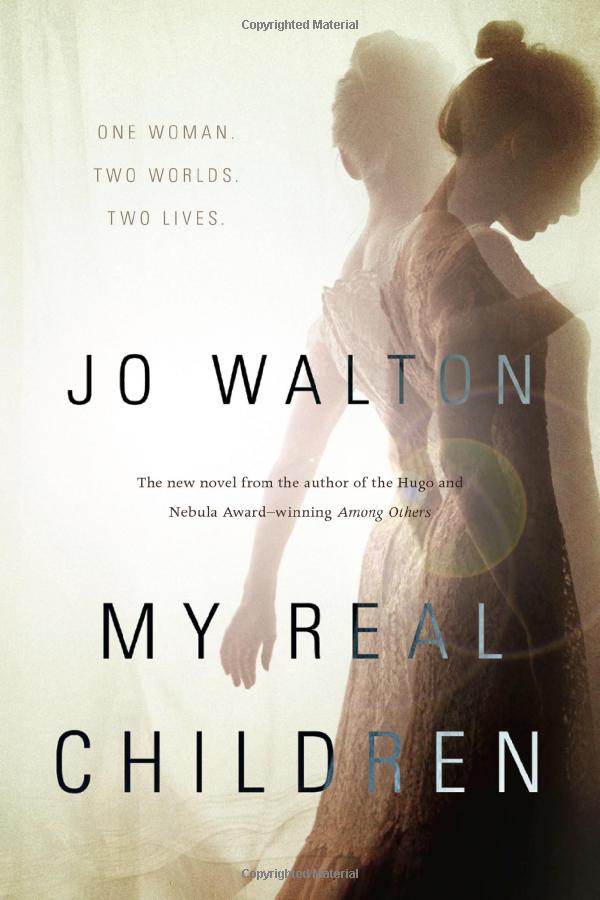 Jo Walton — My Real Children