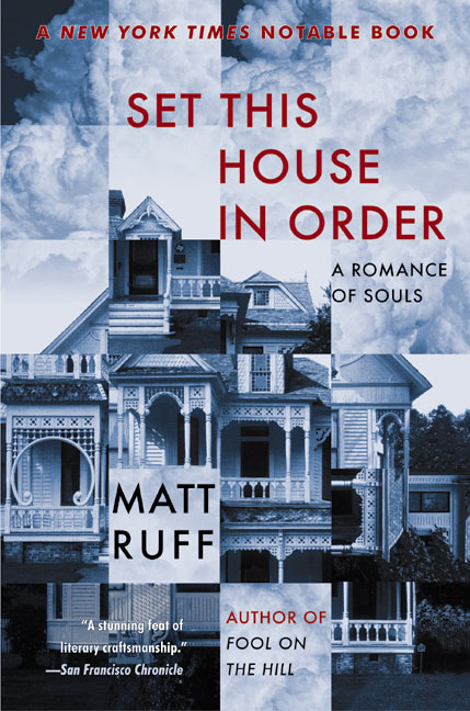 Matt Ruff – Set this House in Order
