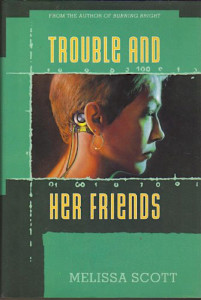 Melissa Scott — Trouble and Her Friends