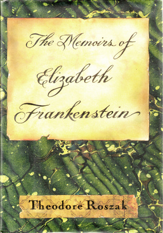 Theodore Roszak – Memoirs of Elizabeth Frankenstein